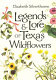 Legends & lore of Texas wildflowers /