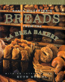 Nancy Silverton's breads from the La Brea Bakery : recipes for the connoisseur /
