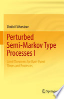 Perturbed Semi-Markov Type Processes I : Limit Theorems for Rare-Event Times and Processes /
