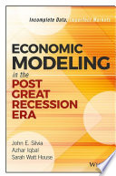 Economic modeling in the post great recession era : incomplete data, imperfect markets /