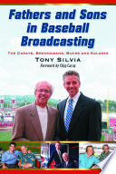 Fathers and sons in baseball broadcasting : the Carays, Brennamans, Bucks and Kalases /