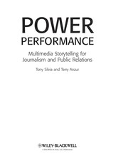 Power performance : multimedia storytelling for journalism and public relations /