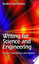 Writing for science and engineering : papers, presentations, and reports /