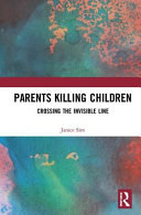 Parents killing children : crossing the invisible line /