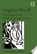 Virginia Woolf : the patterns of ordinary experience /