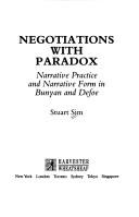 Negotiations with paradox : narrative practice and narrative form in Bunyan and Defoe /