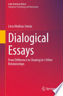 Dialogical Essays : From Difference to Sharing in I-Other Relationships /