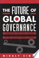 The future of global governance : managing risk and change in the international system /