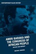 Amiri Baraka and the Congress of African People : history and memory /