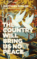 The country will bring us no peace : a novel without music /