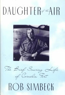 Daughter of the air : the short soaring life of Cornelia Fort /