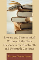 Literary and sociopolitical writings of the Black diaspora in the nineteenth and twentieth centuries /