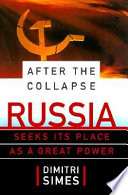 After the collapse : Russia seeks its place as a great power /