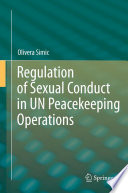 Regulation of sexual conduct in UN Peacekeeping operations /