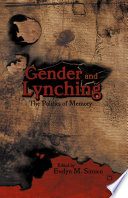 Gender and Lynching : The Politics of Memory /