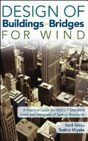 Design of buildings and bridges for wind : a practical guide for ASCE-7 standard users and designers of special structures /