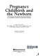 Pregnancy, childbirth, and the newborn : a complete guide for expectant parents /