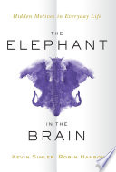 The elephant in the brain : hidden motives in everyday life /