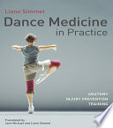 Dance medicine in practice : anatomy, injury prevention, training /