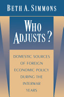 Who adjusts? : domestic sources of foreign economic policy during the interwar years /