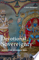 Devotional sovereignty : kingship and religion in India /