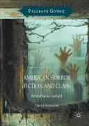 American horror fiction and class : from Poe to Twilight /