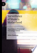 Surveillance of Modern Motherhood : Experiences of Universal Parenting Courses /