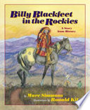 Billy Blackfeet in the Rockies : a story from history /