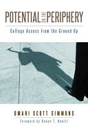 Potential on the periphery : college access from the ground up /