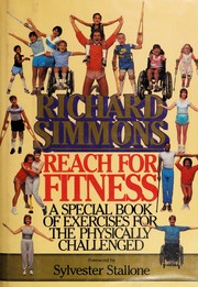 Reach for fitness : a special book of exercises for the physically challenged /