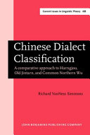 Chinese dialect classification : a comparative approach to Harngjou, old Jintarn, and common northern Wu /