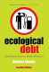 Ecological debt : global warming and the wealth of nations /