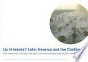 Up in smoke? : Latin America and the Caribbean : the threat from climate change to the environment and human development : the third report from the /