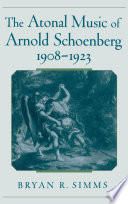 The atonal music of Arnold Schoenberg, 1908-1923 /