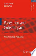 Pedestrian and cyclist impact : a biomechanical perspective /