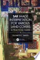 SAR image interpretation for various land covers : a practical guide /