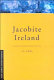 Jacobite Ireland, 1685-91 /
