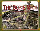 The bone man : a Native American Modoc folktale /