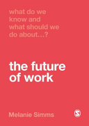 What do we know and what should we do about the future of work /