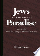 Jews in an illusion of paradise : dust and ashes /