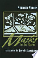 Masks in the mirror : Marranism in Jewish experience /
