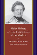 Helen Halsey, or, The swamp state of Conelachita : a tale of the Borders /