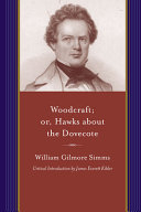 Woodcraft : or, Hawks about the dovecote : a story of the South at the close of the Revolution /