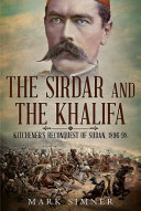 The Sirdar and the Khalifa : Kitchener's reconquest of Sudan, 1896-98 /