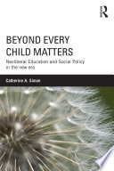 Beyond every child matters : neoliberal education and social policy in the New Era /
