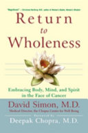 Return to wholeness : embracing body, mind, and spirit in the face of cancer /