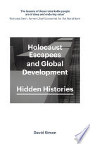 Holocaust escapees and global development : hidden histories /