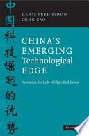 China's emerging technological edge : assessing the role of high-end talent /