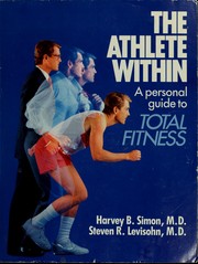 The athlete within : a personal guide to total fitness /