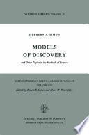 Models of Discovery : And Other Topics in the Methods of Science /